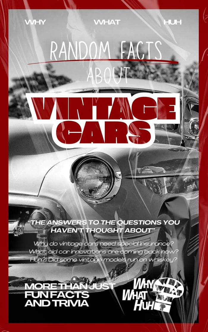 Random Facts About Vintage Cars: More Than Just Fun Facts and Trivia About Classic Cars